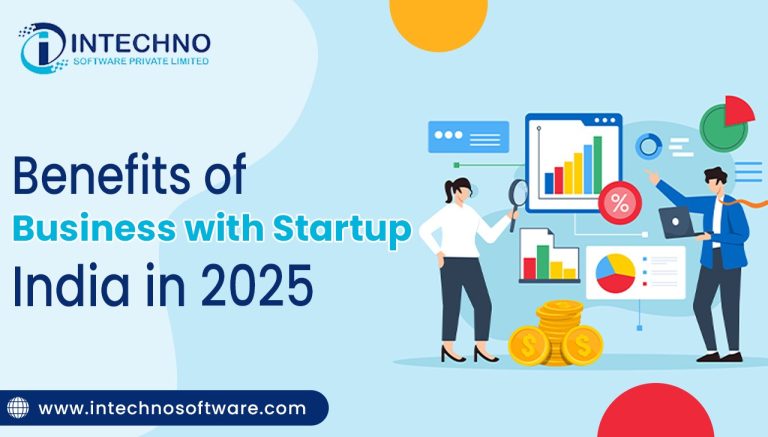 Benefits Of Business With Startup India In 2025